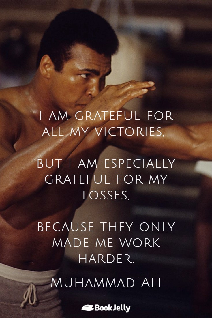 Muhammad Ali Funny Quotes
 I am grateful for my losses