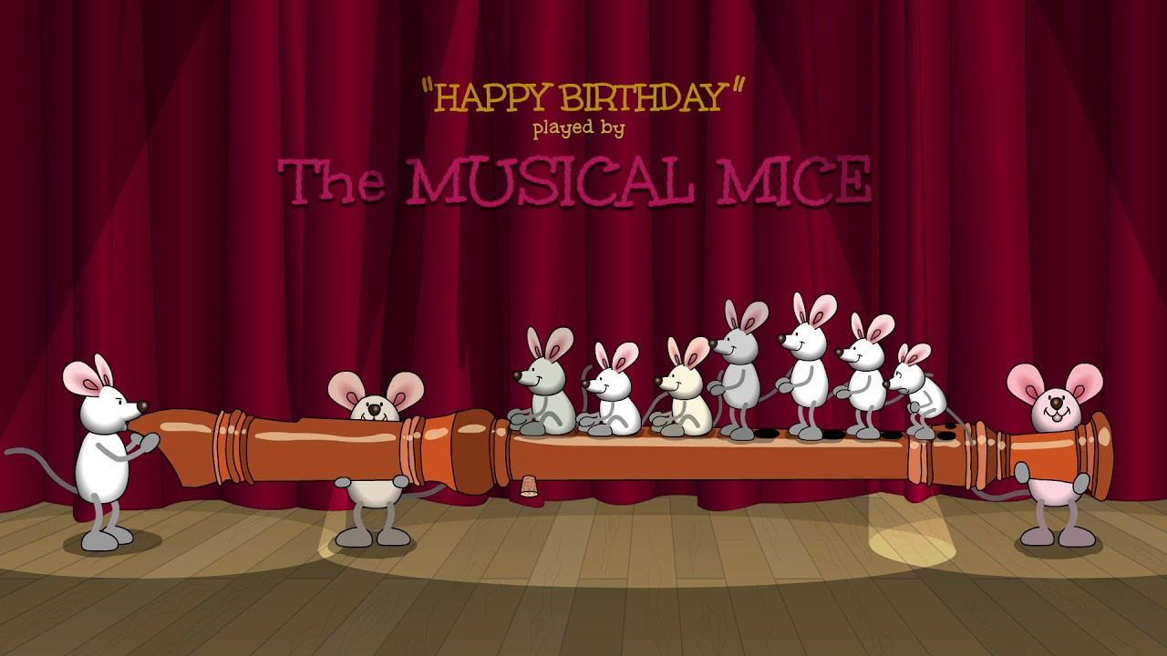 Musical Birthday Wishes
 Happy Birthday played by The Musical Mice on the