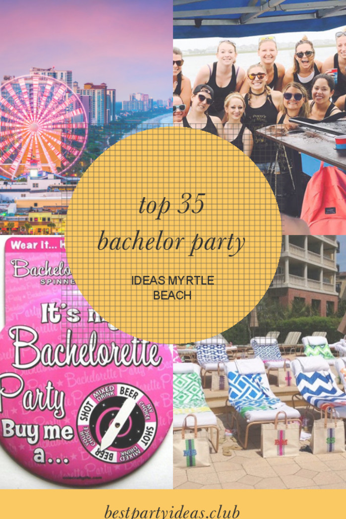 Myrtle Beach Bachelor Party Ideas
 Are you looking for an article about Top 35 Bachelor Party