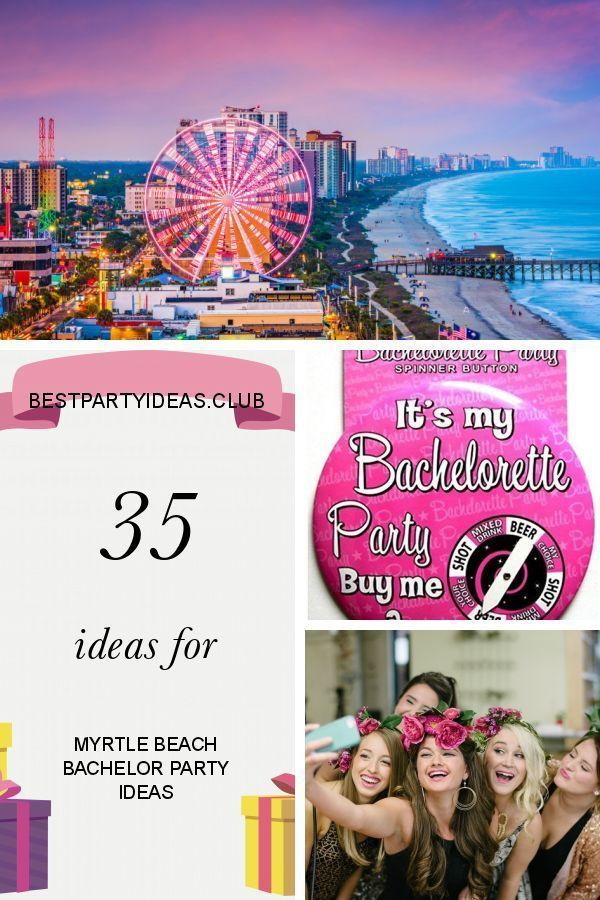 Myrtle Beach Bachelor Party Ideas
 35 Ideas for Myrtle Beach Bachelor Party Ideas 35 Ideas