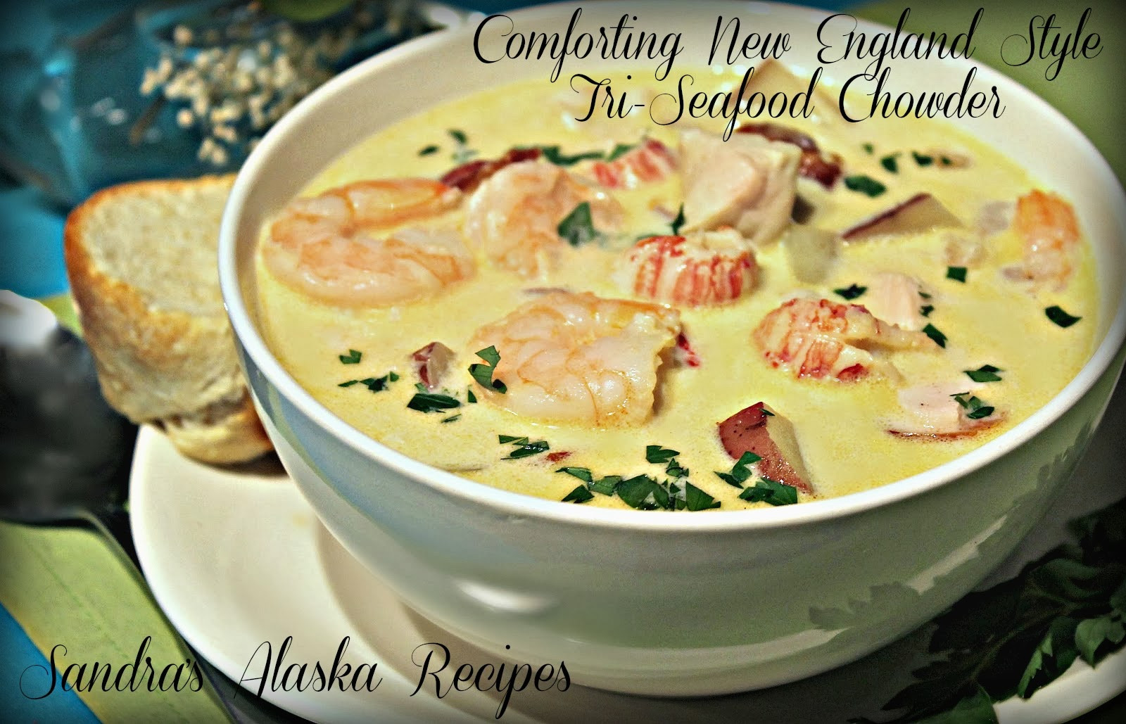 New England Seafood Chowder
 Sandra s Alaska Recipes SANDRA’S FORTING NEW ENGLAND