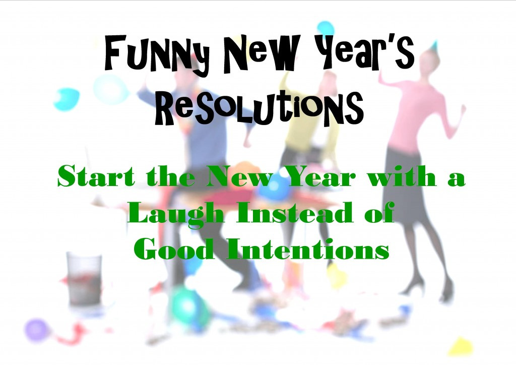 New Year'S Quotes Funny
 Funny New Year s Resolutions