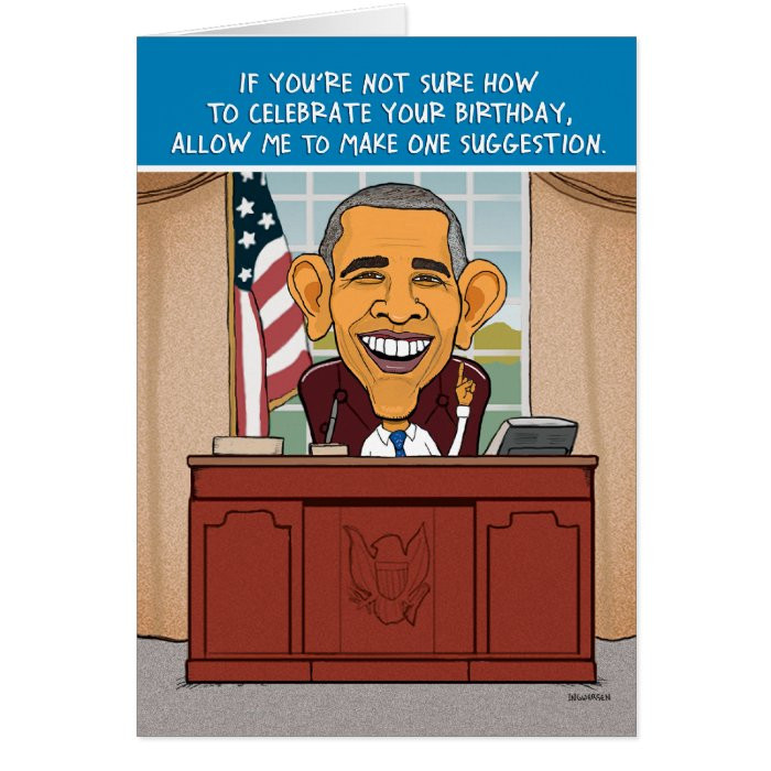 Obama Birthday Card
 Funny Obama Birthday Card