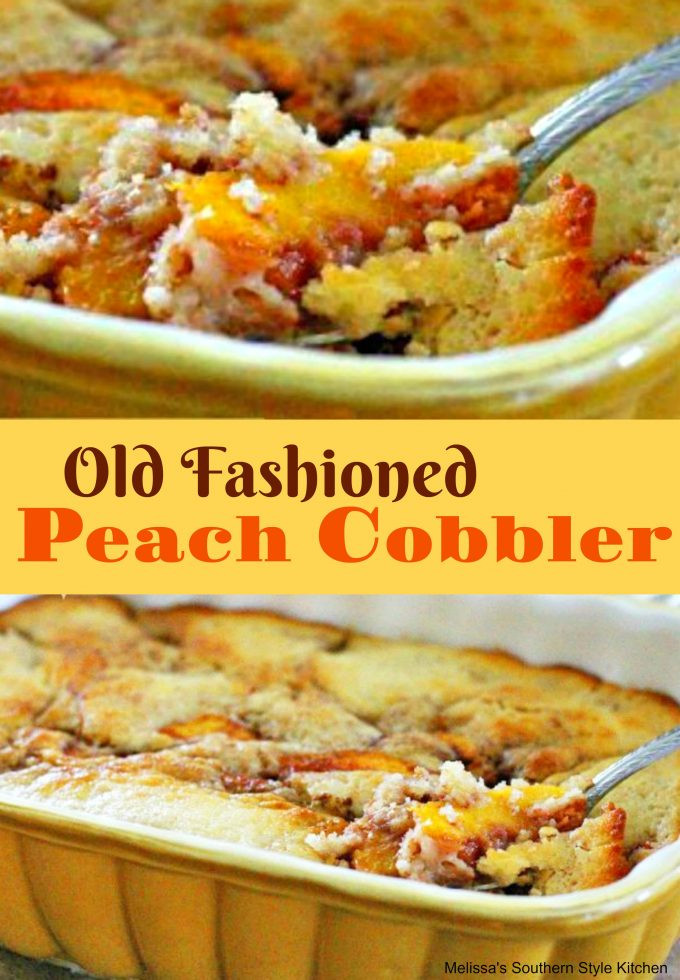 Old Fashioned Southern Peach Cobbler
 Old Fashioned Peach Cobbler melissassouthernstylekitchen