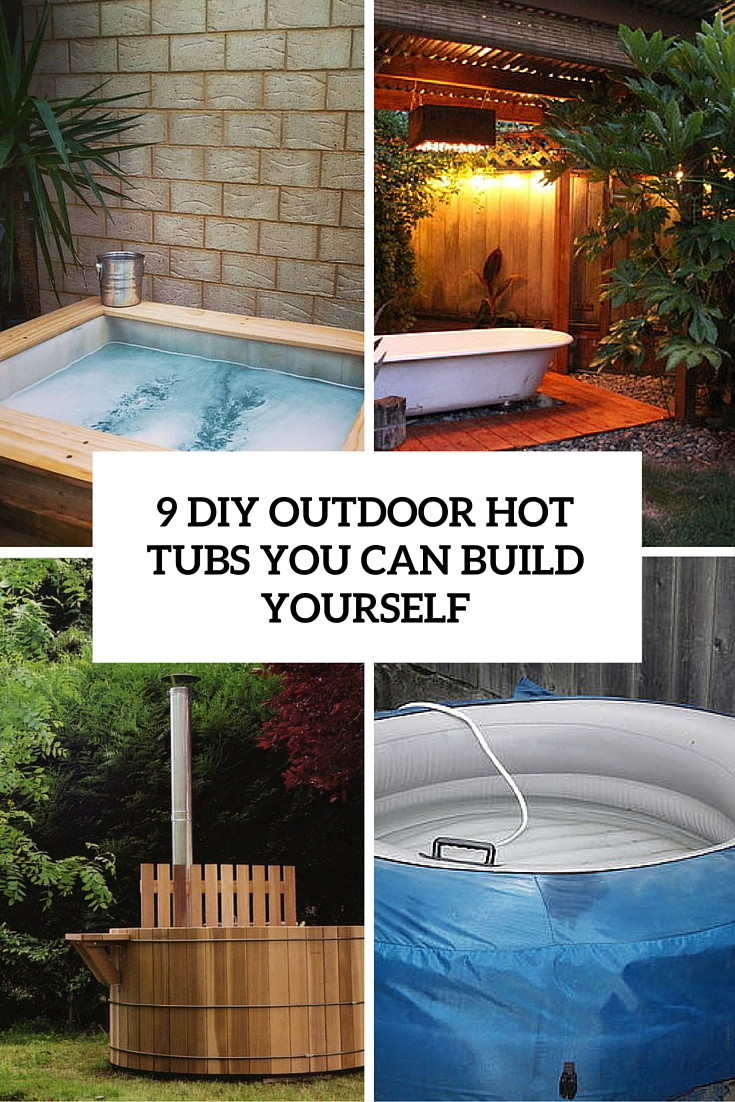 Outdoor Bathtub DIY
 9 DIY Outdoor Hot Tubs You Can Build Yourself Shelterness