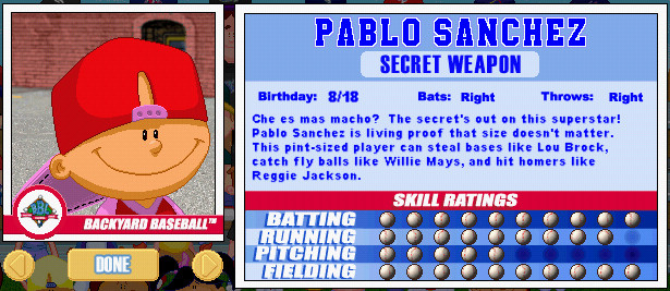Pablo Sanchez Backyard Baseball
 Backyard Sports Player Profile [18 of 30] Pablo Sanchez