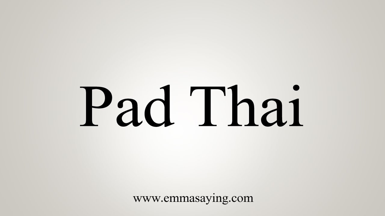 Pad Thai Pronunciation
 How To Say Pad Thai