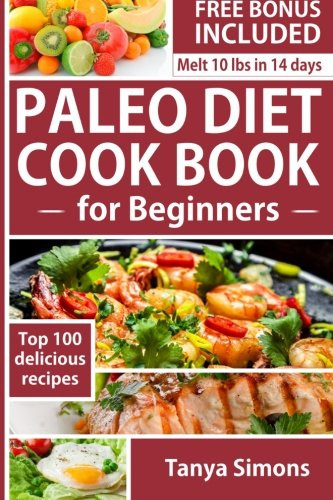 Paleo Diet Book
 Paleo Diet Cook Book For Beginners Includes 14 Day Meal Plan