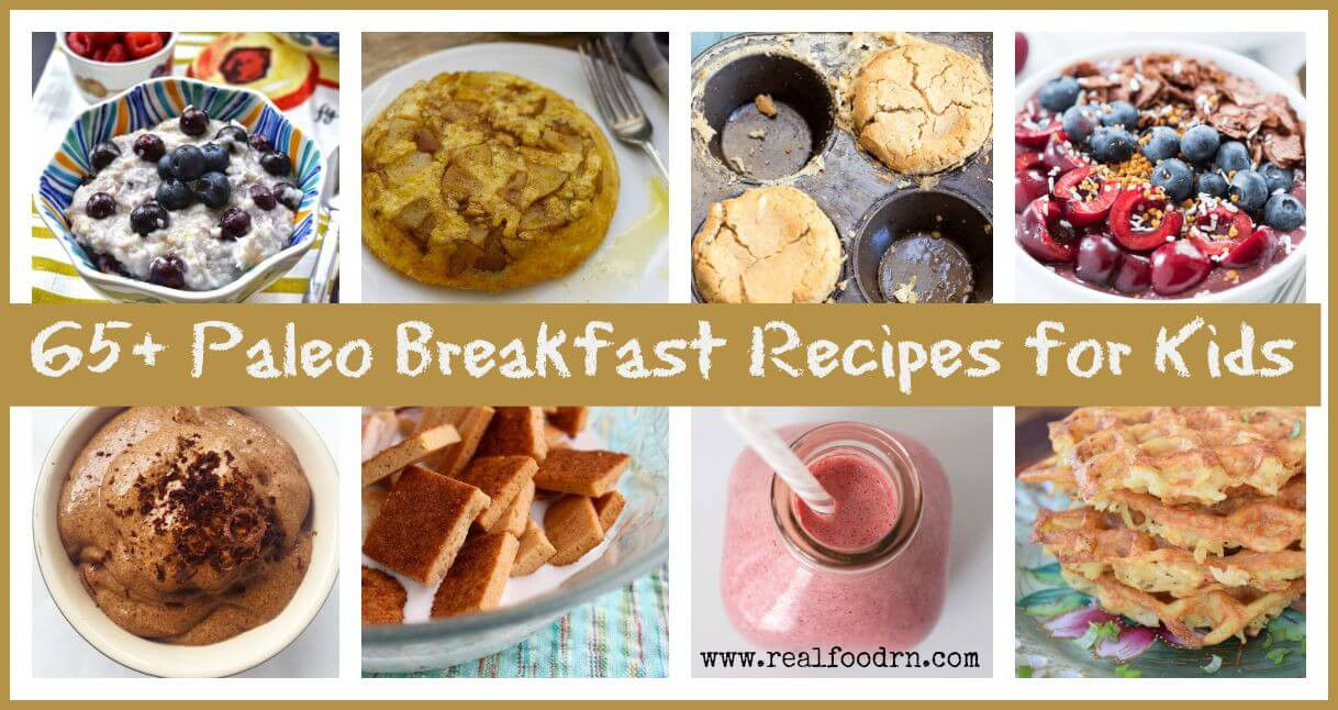 Paleo Recipes For Kids
 65 Paleo Breakfast Recipes For Kids