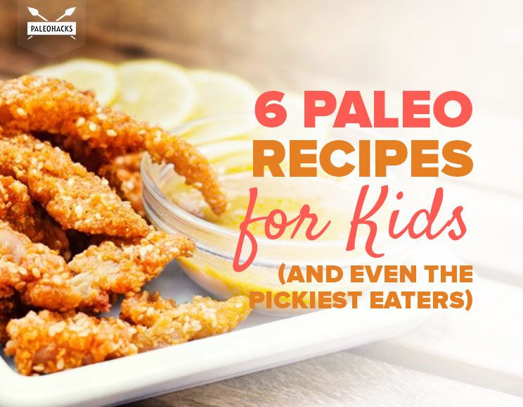 Paleo Recipes For Kids
 6 Paleo Recipes for Kids and Even the Pickiest Eaters