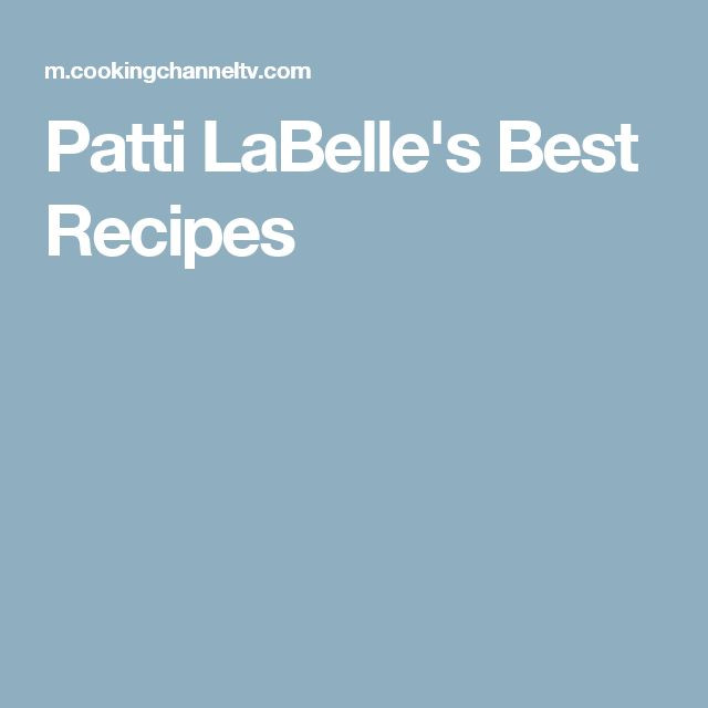 Patti Labelle Diabetic Recipes
 Patti LaBelle s Best Recipes