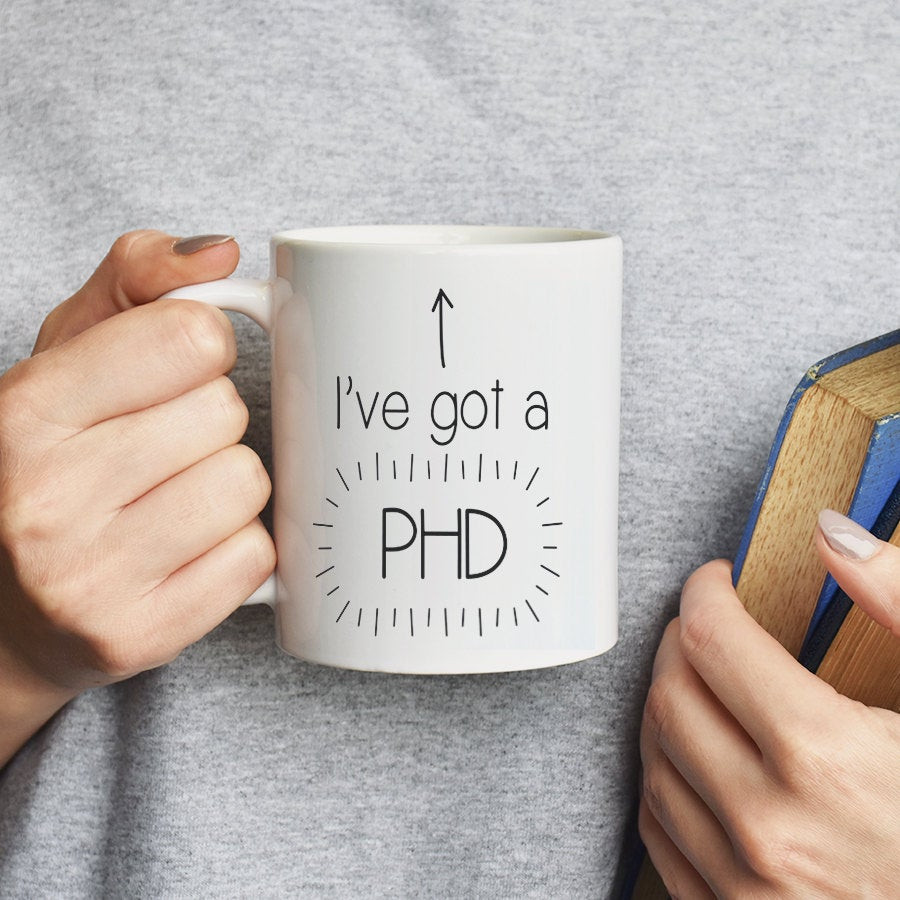 Phd Graduation Gift Ideas
 I ve got a PHD Mug Graduation Gift Graduation Gifts