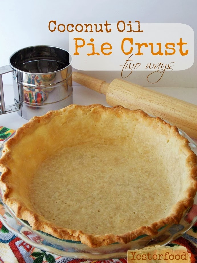 Pie Crust With Coconut Oil
 Yesterfood Coconut Oil Pie Crust two ways