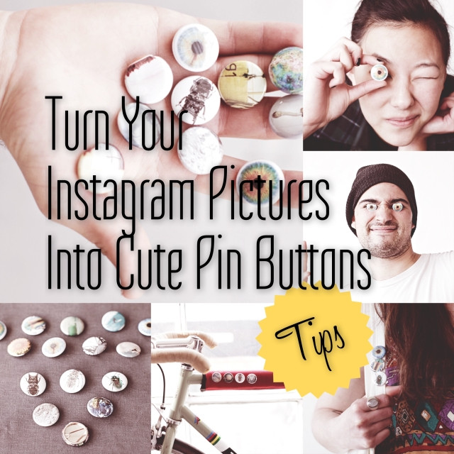 Pins Instagram
 Turn your Instagram into cute little pin Buttons