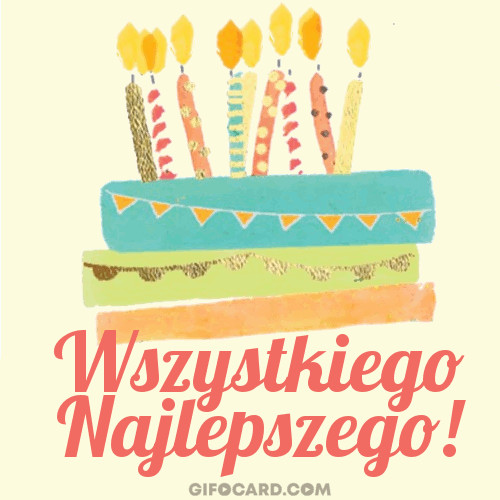 Polish Birthday Wishes
 Happy Birthday in Polish