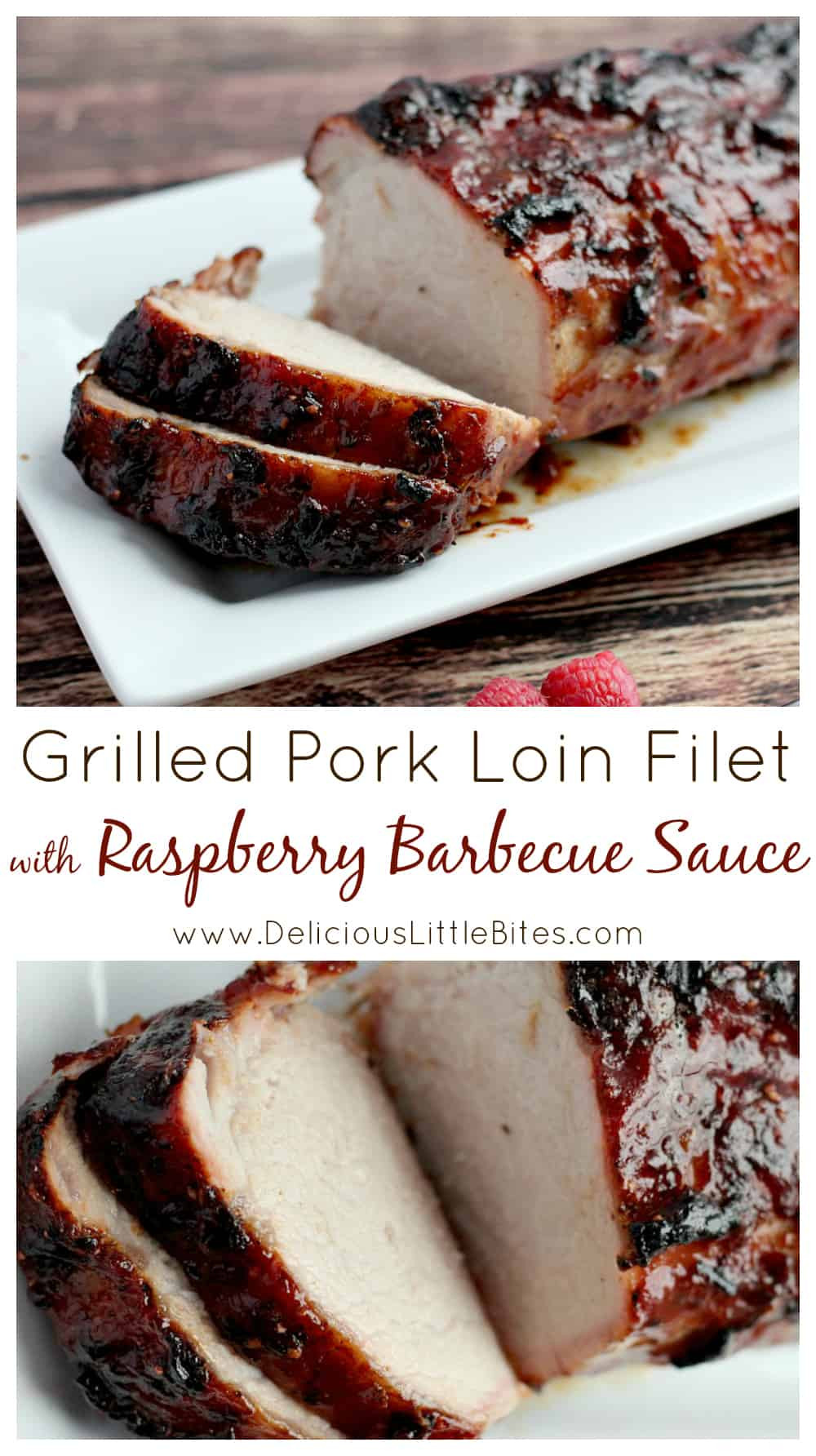 Pork Loin Filet
 Grilled Pork Loin Filet with Raspberry Barbecue Sauce