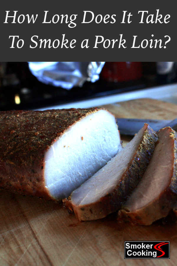 Pork Loin Smoking Times
 Boneless Pork Loin Smoking Time How Long To Smoke a Pork