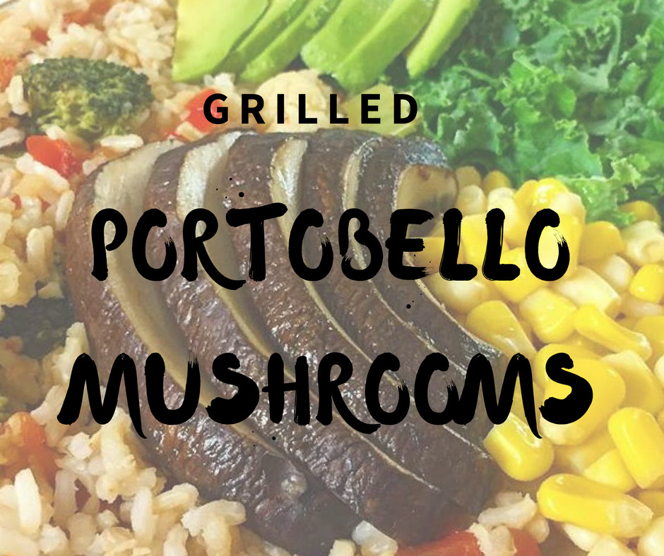 Portobello Mushrooms Dangerous
 Grilled Portobello Mushrooms • Eating the Rainbow