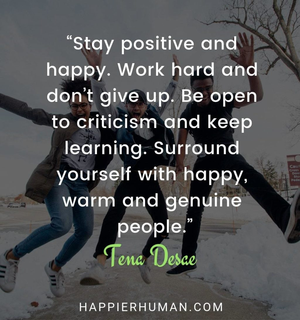 Positive Happy Quotes
 93 Positivity Quotes to Keep You Motivated During