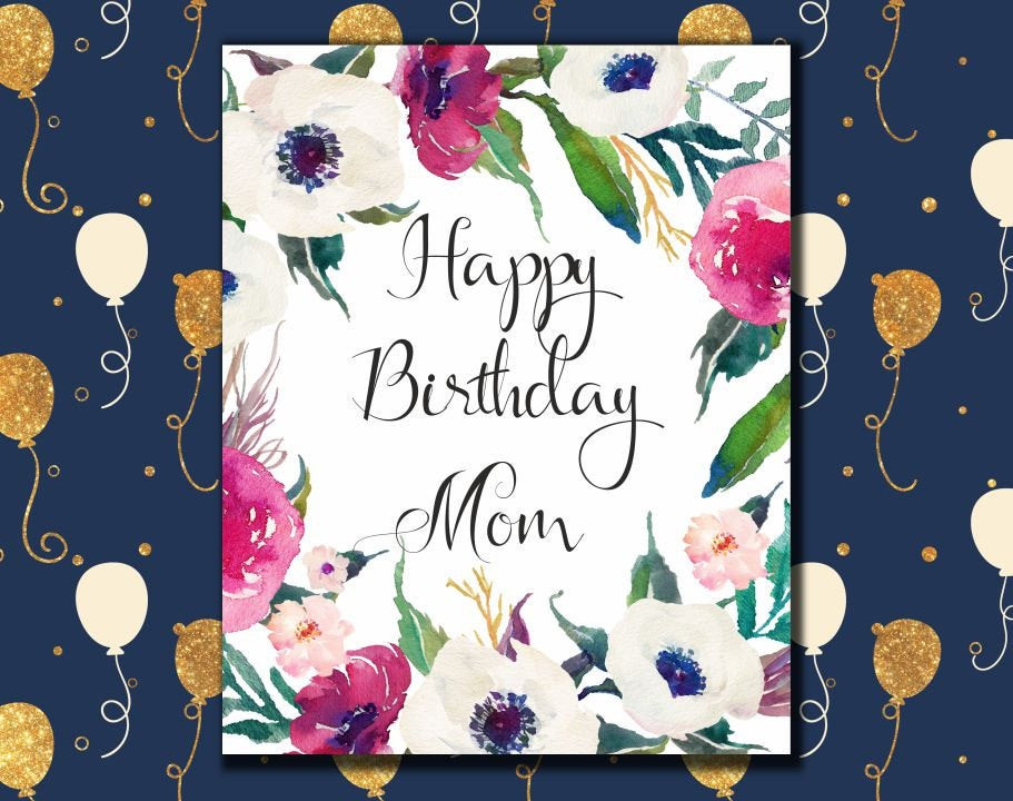 Printable Birthday Cards For Mom
 Happy Birthday Mom Card printable Birthday greeting card for