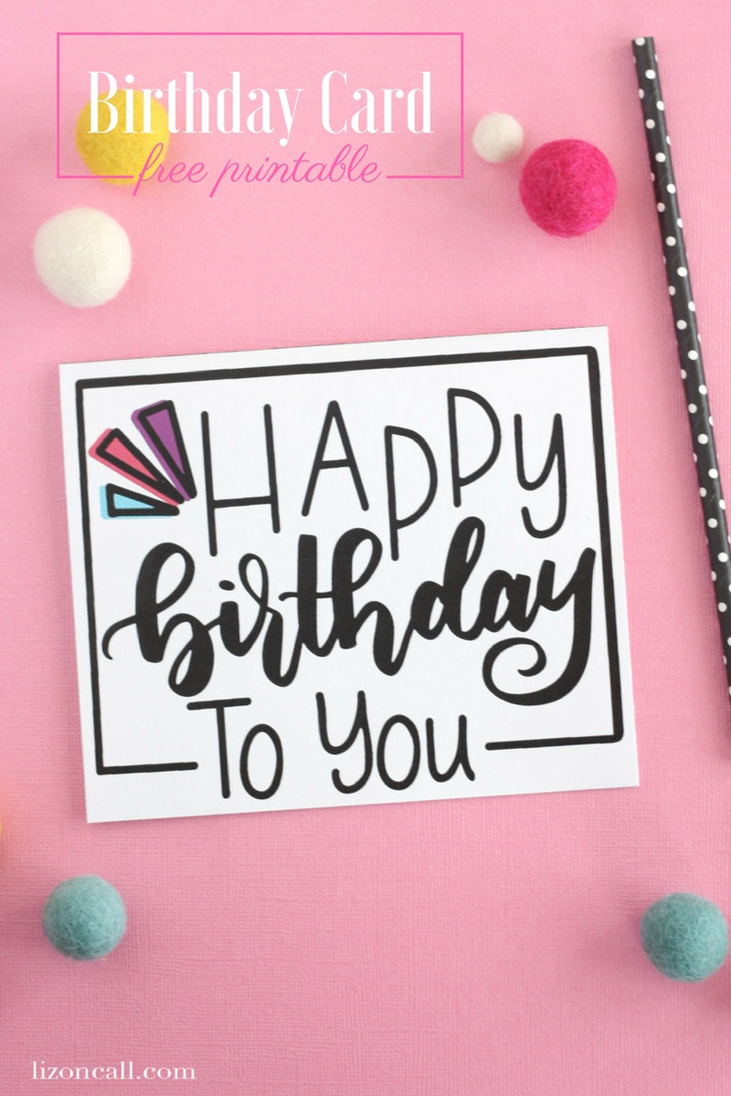 Printable Free Birthday Cards
 Hand Lettered Free Printable Birthday Card Liz on Call