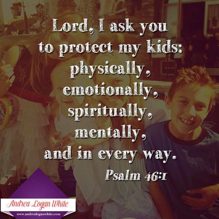 Protect My Child Quotes
 Lord I ask you to protect my kids physically