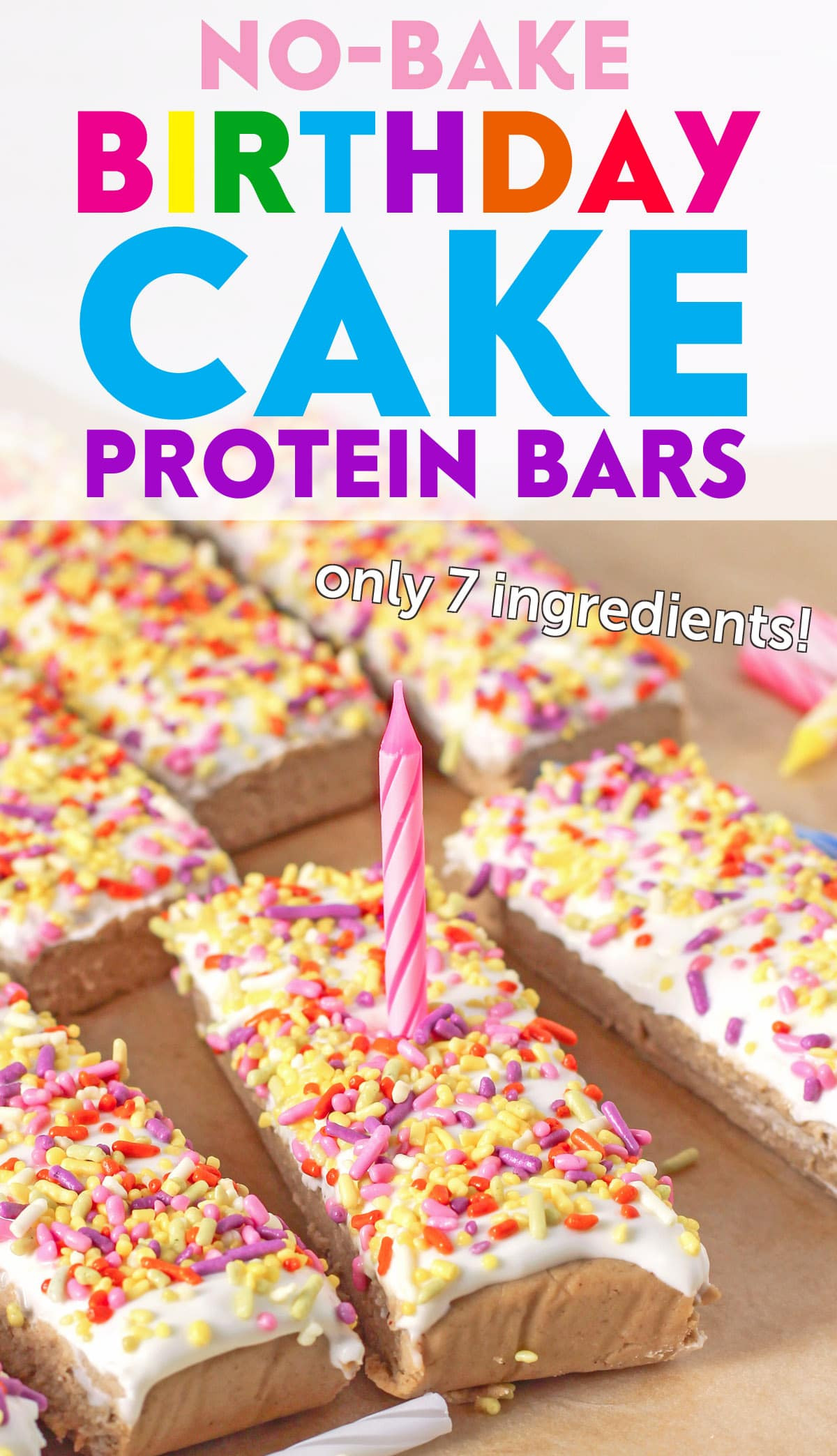 Protein Birthday Cake
 7 ingre nt NO BAKE Birthday Cake Protein Bars gluten