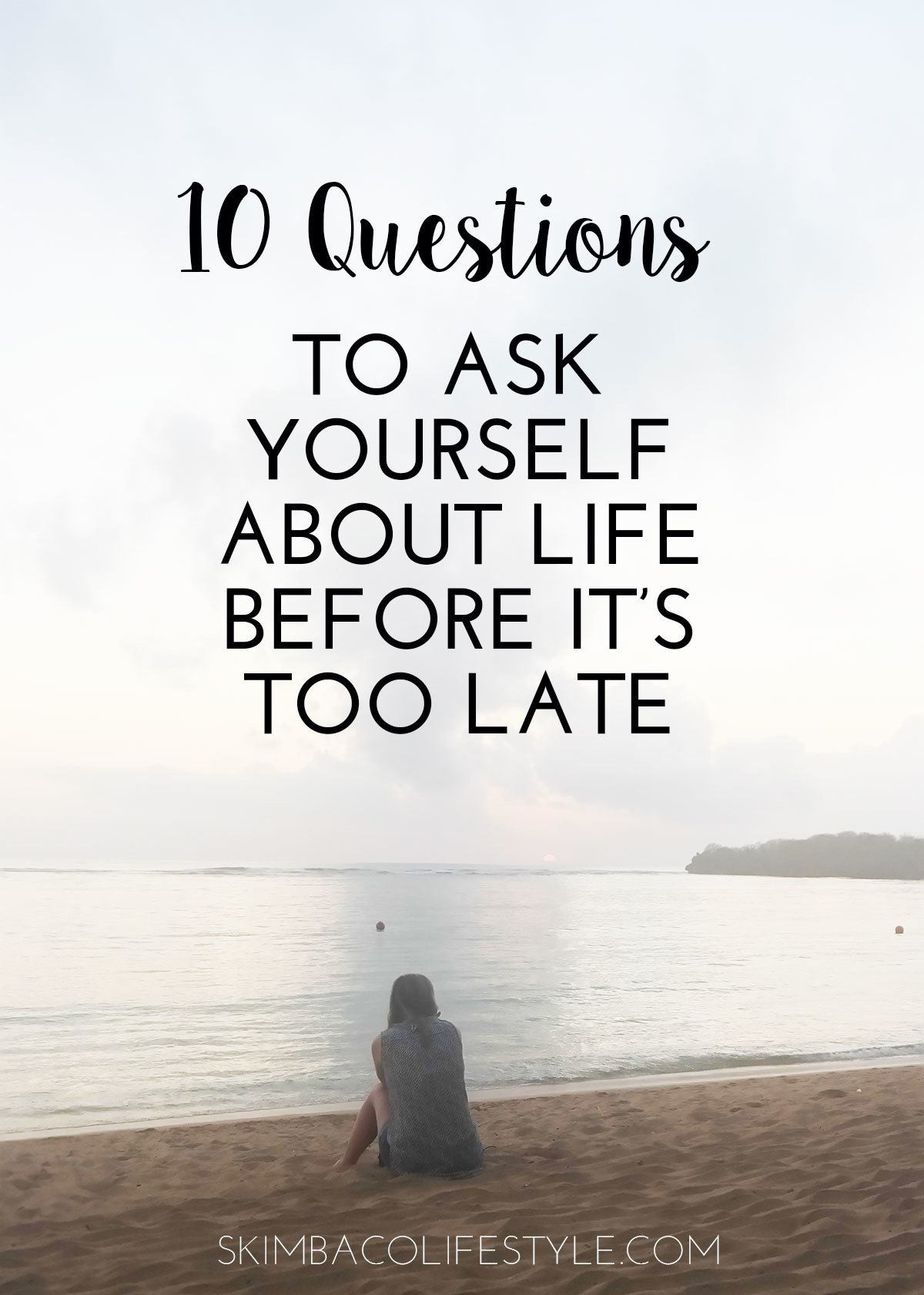 Question Quotes About Life
 10 Questions to Ask yourself about Life Before it s too