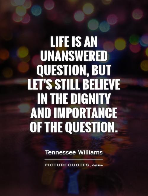 Question Quotes About Life
 Quotes About Importance Life QuotesGram