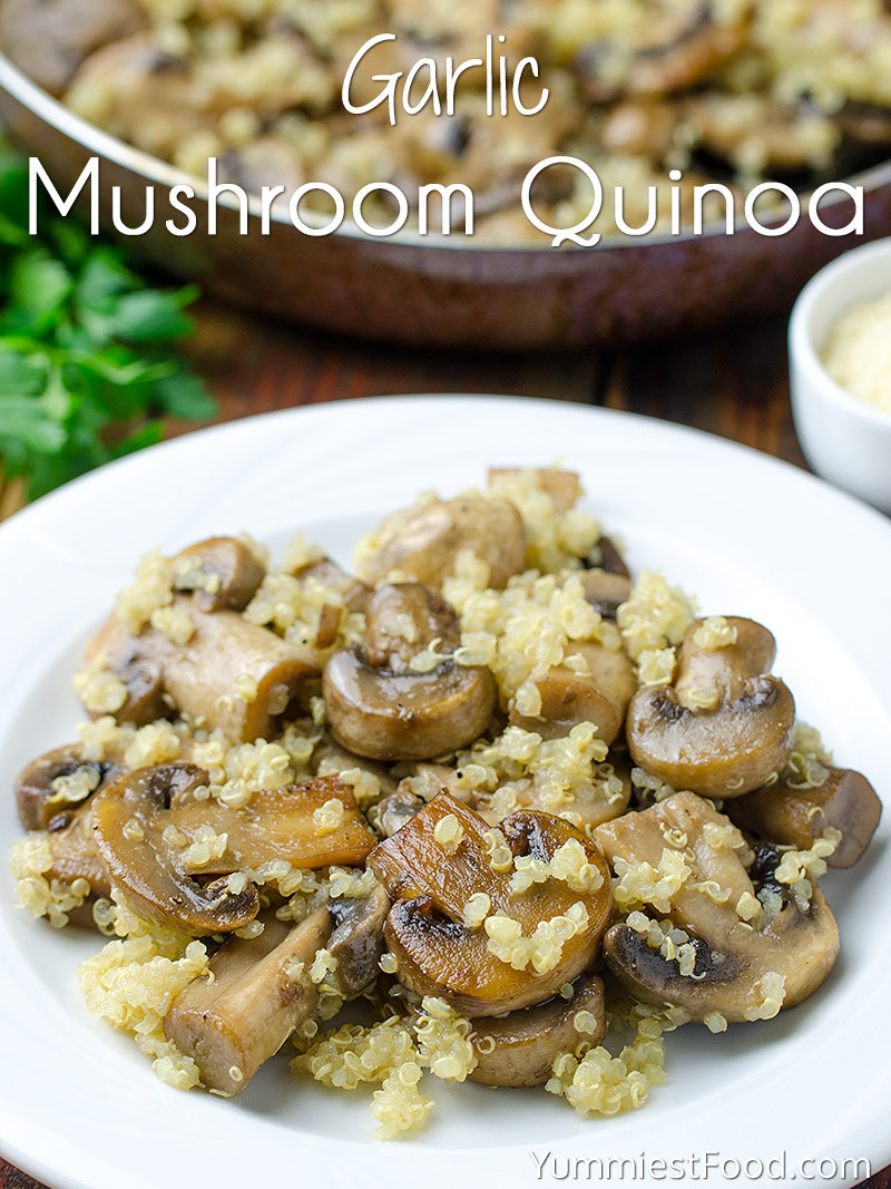 Quinoa Mushrooms Recipes
 Garlic Mushroom Quinoa Recipe from Yummiest Food Cookbook