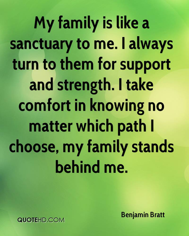 Quote About Family Support
 Benjamin Bratt Quotes