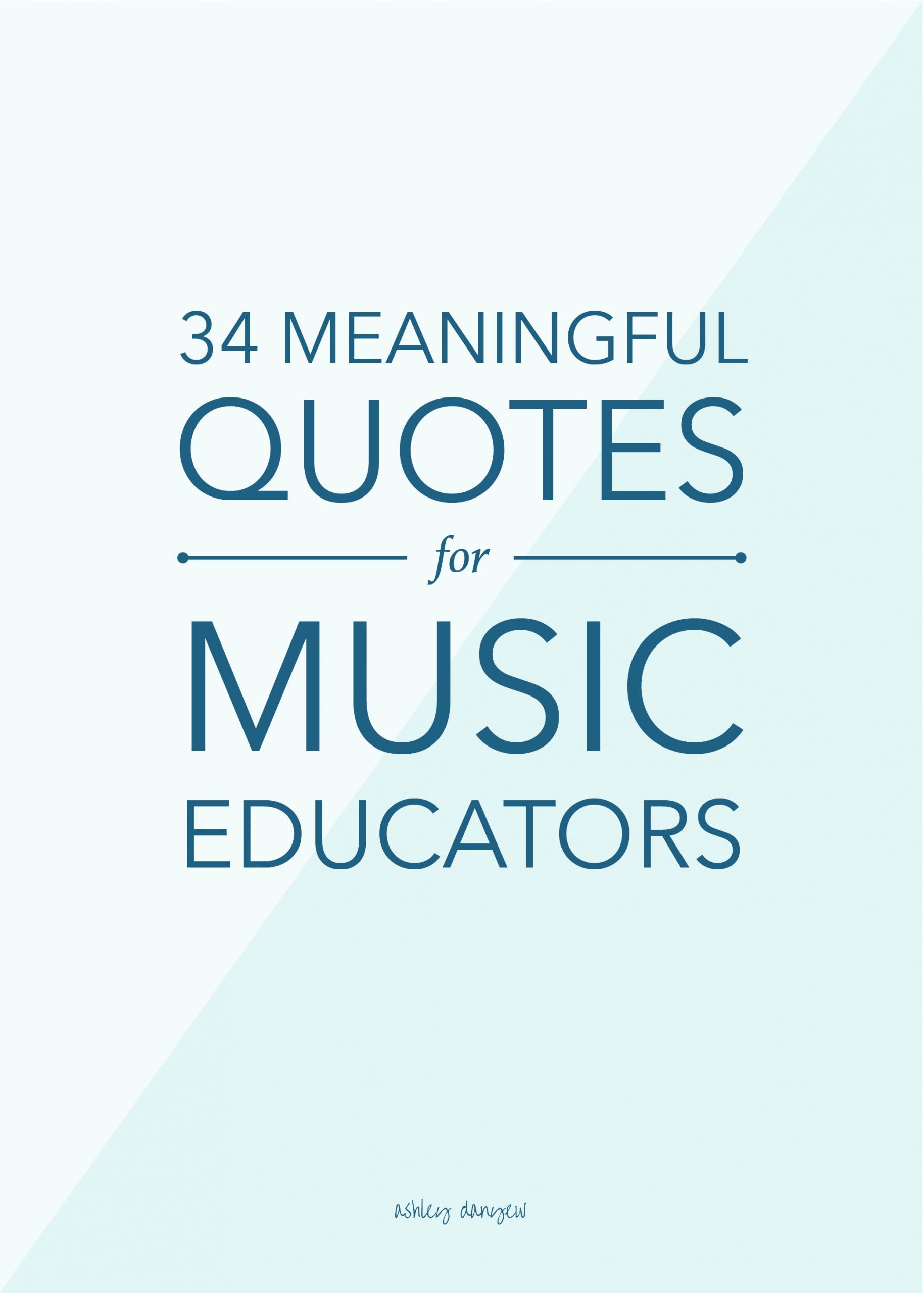 Quote About Music Education
 34 Meaningful Quotes for Music Educators