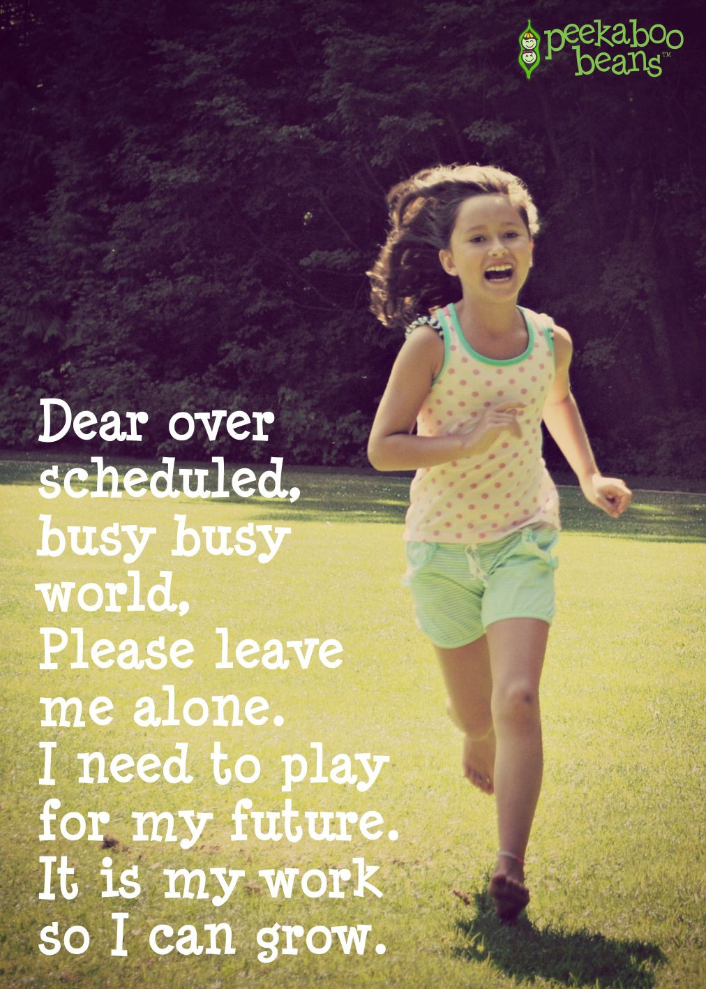 Quotes About Children And Play
 Dear busy world leave me alone so I can play