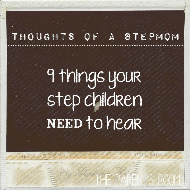 Quotes About Step Kids
 The Parent s Room 9 Things your Step Children Need to