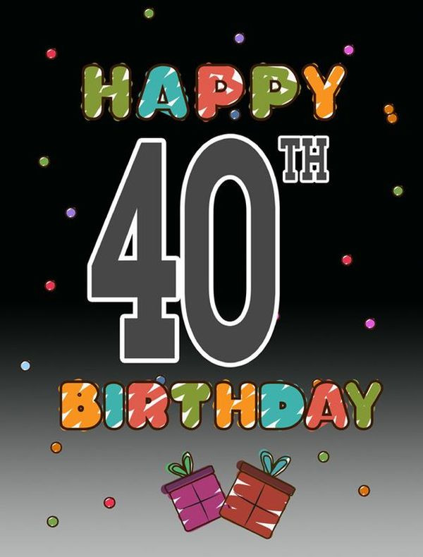 Quotes For 40th Birthday
 Happy 40th Birthday Quotes and Wishes