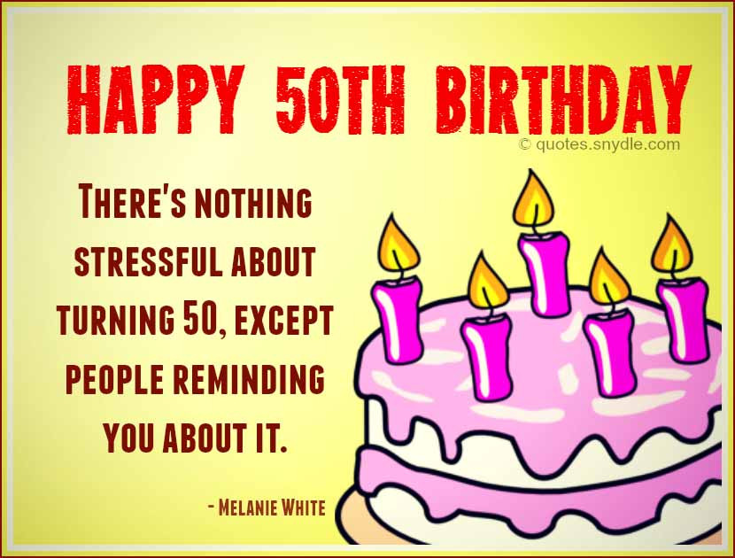 Quotes For 50th Birthday
 50th Birthday Quotes Quotes and Sayings