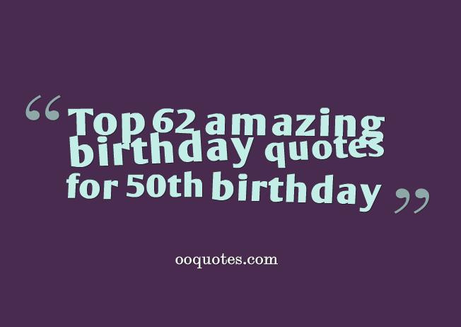 Quotes For 50Th Birthday
 Top 62 amazing birthday quotes for 50th birthday – quotes