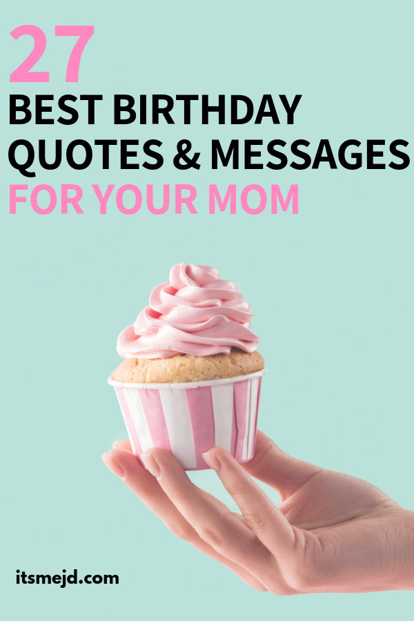 Quotes For Mom On Her Birthday
 27 Best Happy Birthday Wishes Quotes and Messages For Mom