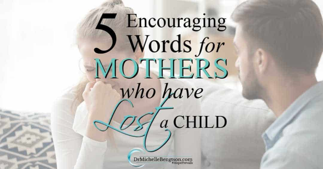 Quotes For Parents Who Lost A Child
 5 Encouraging Words for Mothers Who Have Lost a Child