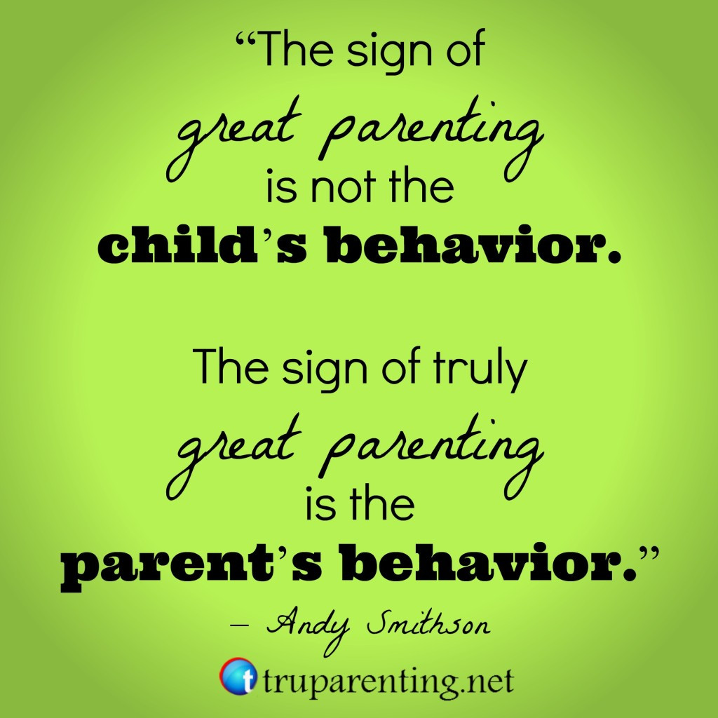 Quotes From Parents To Children
 30 Inspiring Parenting Quotes that Teach TRU Parenting