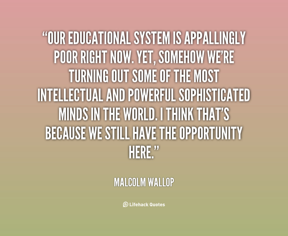 Quotes On Education System
 Quotes Education System QuotesGram