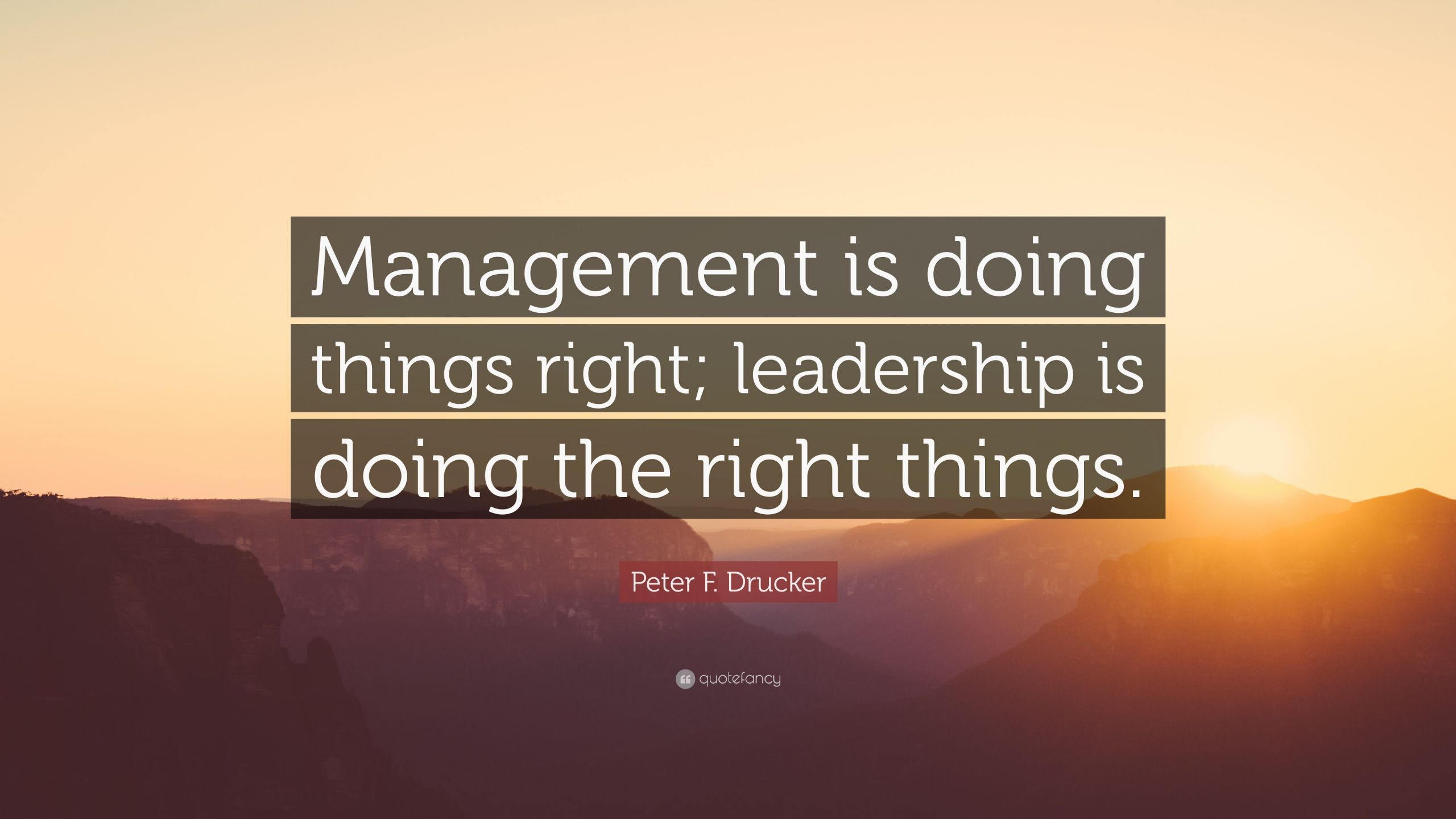 Quotes On Management And Leadership
 Peter F Drucker Quote “Management is doing things right