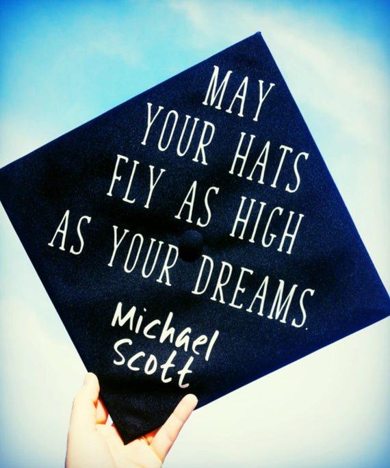 Quotes To Put On Graduation Cap
 Graduation Cap The fice Michael Scott Quote Hats Fly as