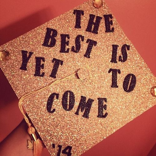 Quotes To Put On Graduation Cap
 15 Quotes to Put Your Graduation Cap