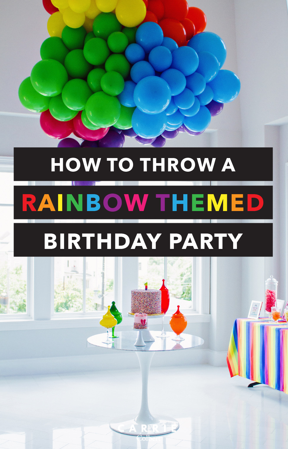 Rainbow Themed Birthday Party
 Everything You Need to Know to Host a Rainbow Themed