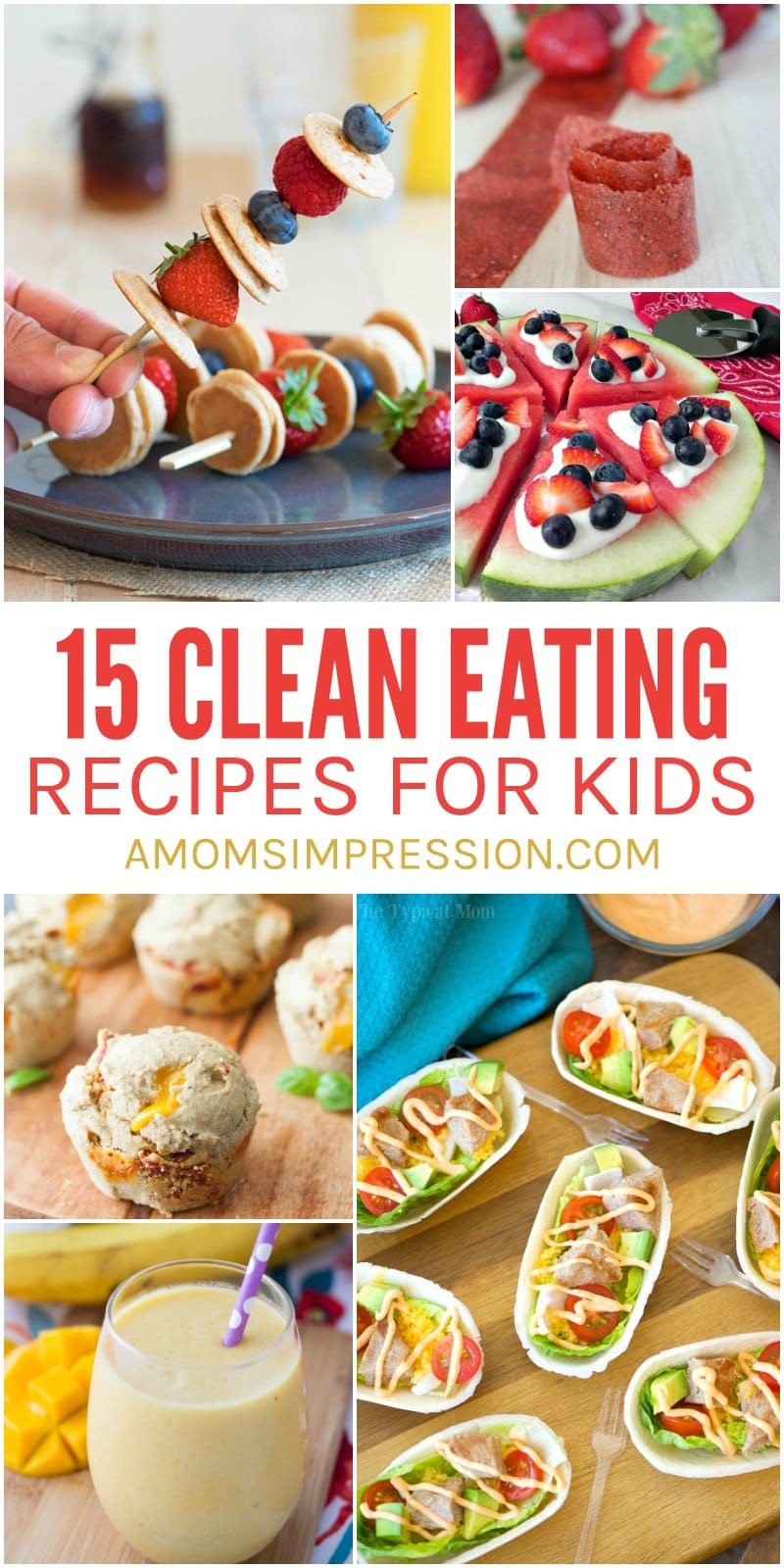 Recipes Kids Will Eat
 Kid Friendly Food 15 Clean Eating Recipes for Kids