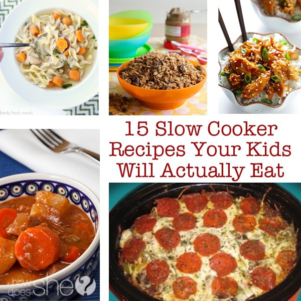 Recipes Kids Will Eat
 15 Slow Cooker Recipes that are Easy and Kid friendly