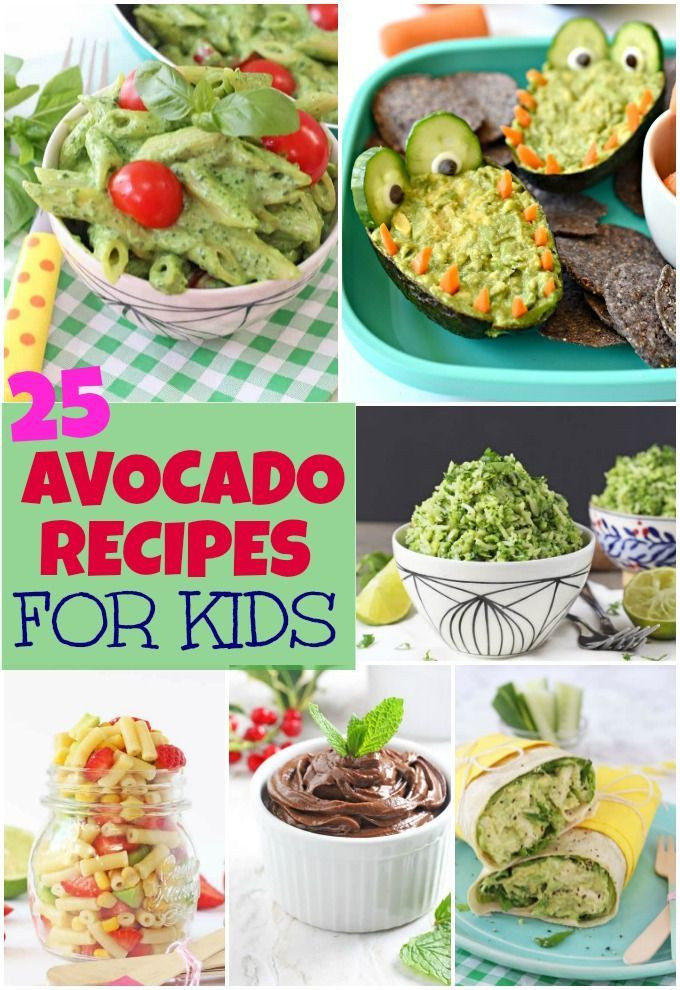 Recipes Kids Will Eat
 25 Avocado Recipes that Kids Will Actually Eat