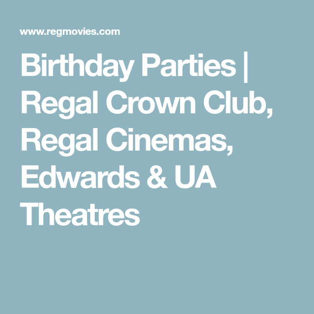 Regal Cinema Birthday Party
 Birthday Parties