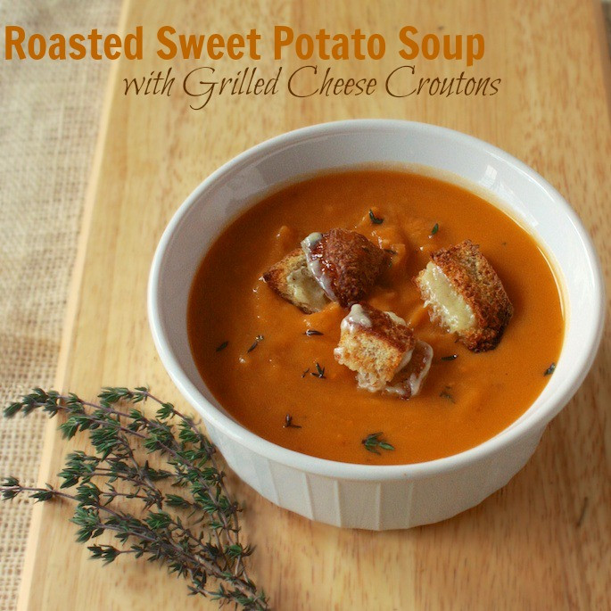 Roasted Sweet Potato Soup
 Roasted Sweet Potato Soup with Grilled Cheese Croutons